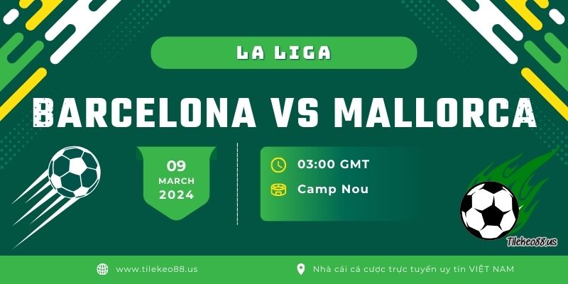 Soi kèo bóng đá Barcelona vs Mallorca