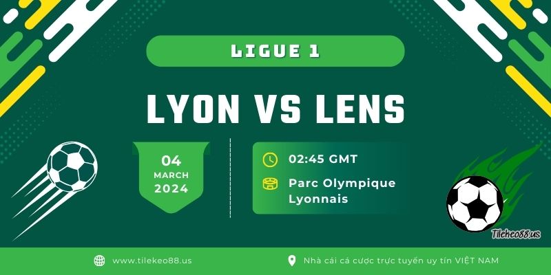 Soi kèo Lyon vs Lens 02h45 ngày 04/03/2024