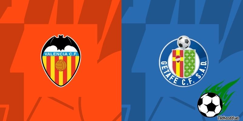 Thông tin trận đấu Valencia vs Getafe ngày 09/03