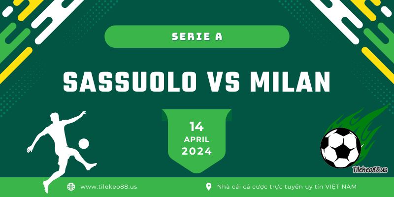 Soi kèo Sassuolo vs AC Milan ngày 14 tháng 4