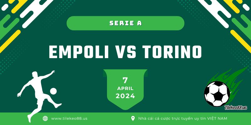 Soi kèo Empoli vs Torino ngày 7 tháng 4