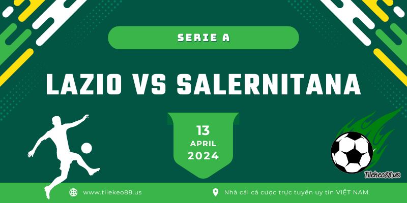 Soi kèo Lazio vs Salernitana ngày 13 tháng 4