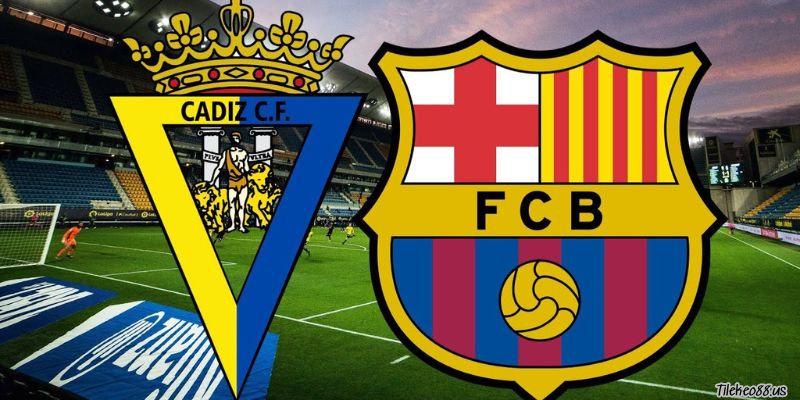 Thông tin trận đấu Cadiz vs Barcelona ngày 14 tháng 4