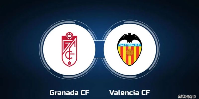 Thông tin trận đấu Granada vs Valencia ngày 5 tháng 4